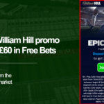 William Hill promo code 2025: Get £60 in free bets